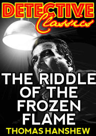 Title: The Riddle Of The Frozen Flame, Author: Thomas Hanshew