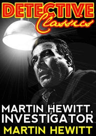 Title: Martin Hewitt, Investigator, Author: Martin Hewitt