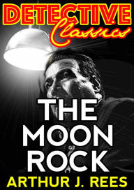 Title: The Moon Rock, Author: Arthur J. Rees