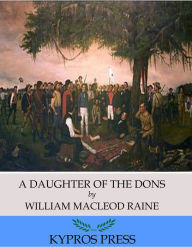 Title: A Daughter of the Dons, Author: William MacLeod Raine