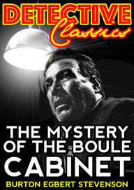 Title: The Mystery Of The Boule Cabinet, Author: Burton Egbert Stevenson