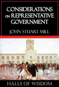 Title: Considerations on Representative Government, Author: John Stuart Mill