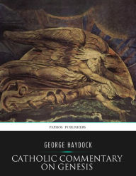 Title: Catholic Commentary on Genesis, Author: George Haydock