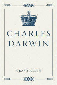 Title: Charles Darwin, Author: Grant Allen