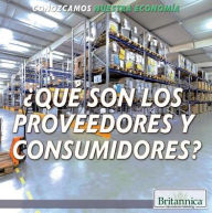 Title: 'Que son los proveedores y consumidores? (What Are Producers and Consumers?), Author: Marcia Amidon Lusted