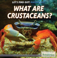 Title: What Are Crustaceans?, Author: Therese M. Shea