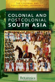 Title: Colonial and Postcolonial South Asia, Author: Catherine Ellis