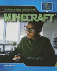 Title: Understanding Coding with Minecraft, Author: Patricia Harris Ph.D.