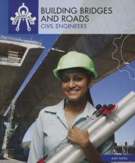 Title: Building Bridges and Roads: Civil Engineers, Author: Amy Hayes