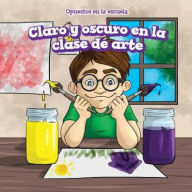 Title: Claro y Oscuro En La Clase de Arte (Light and Dark in Art Class), Author: Kevin L Hughs