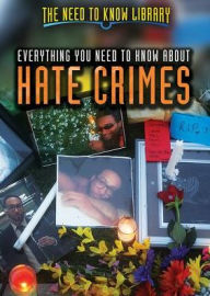 Title: Everything You Need to Know About Hate Crimes, Author: Danica Davidson