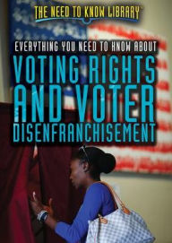 Title: Everything You Need to Know About Voting Rights and Voter Disenfranchisement, Author: Julia J. Quinlan