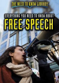 Title: Everything You Need to Know About Free Speech, Author: Don Rauf