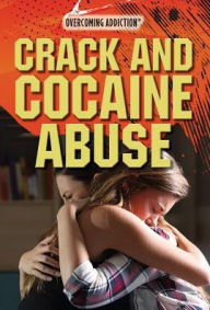 Title: Crack and Cocaine Abuse, Author: Alana Benson