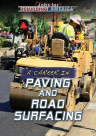 Title: A Career in Paving and Road Surfacing, Author: Laura La Bella