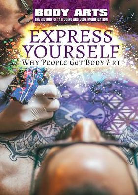 Express Yourself: Why People Get Body Art