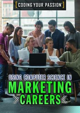 Using Computer Science in Marketing Careers