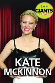 Title: Kate McKinnon, Author: C. R. McKay