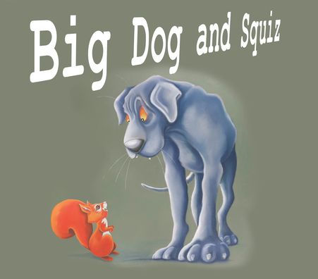 Big Dog and Squiz