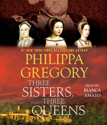 Title: Three Sisters, Three Queens, Author: Philippa Gregory, Bianca Amato