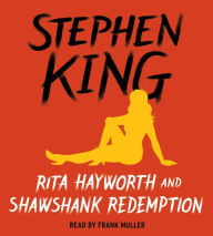 Title: Rita Hayworth and Shawshank Redemption, Author: Stephen King