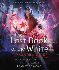 Title: The Lost Book of the White (Eldest Curses Series #2), Author: Cassandra Clare