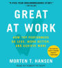 Great at Work: How Top Performers Do Less, Work Better, and Achieve More