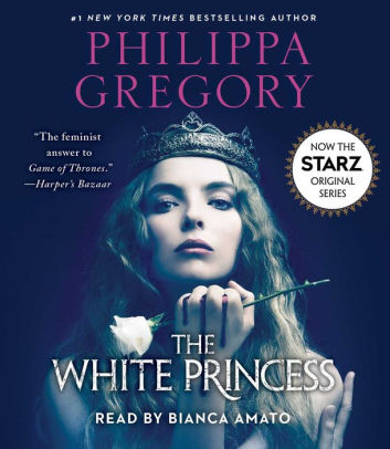 Title: The White Princess, Author: Philippa Gregory, Bianca Amato