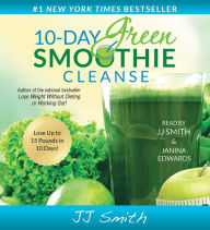 Title: 10-Day Green Smoothie Cleanse: Lose Up to 15 Pounds in 10 Days!, Author: JJ Smith