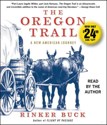 Title: The Oregon Trail: A New American Journey, Author: Rinker Buck