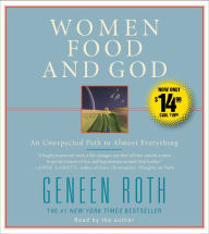 Title: Women Food and God: An Unexpected Path to Almost Everything, Author: Geneen Roth