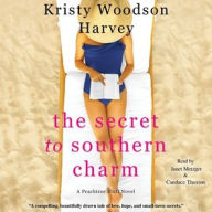Title: The Secret to Southern Charm, Author: Kristy Woodson Harvey
