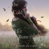 Title: The Cold Is in Her Bones, Author: Peternelle van Arsdale