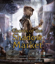 Title: Ghosts of the Shadow Market, Author: Cassandra Clare