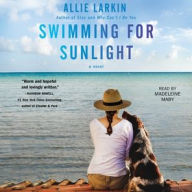 Title: Swimming for Sunlight, Author: Allie Larkin