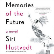 Title: Memories of the Future: A Novel, Author: Siri Hustvedt