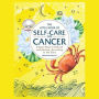 The Little Book of Self-Care for Cancer: Simple Ways to Refresh and Restore-According to the Stars