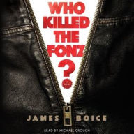 Title: Who Killed the Fonz?, Author: James Boice