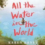 Title: All the Water in the World, Author: Karen Raney