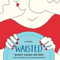 Title: Waisted, Author: Randy Susan Meyers