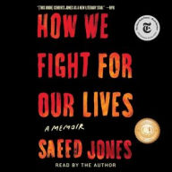 Title: How We Fight for Our Lives, Author: Saeed Jones