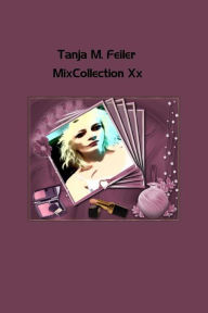 Title: Mix Collection Xx, Author: Tanja M Feiler F