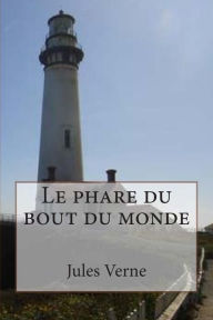 Title: Le phare du bout du monde, Author: G - Ph Ballin