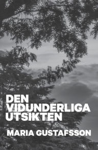 Title: Den vidunderliga utsikten: Klara Andersson bok 1, Author: Maria Gustafsson