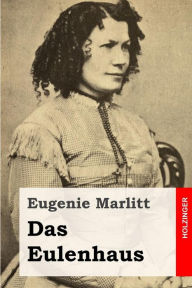 Title: Das Eulenhaus, Author: Eugenie Marlitt