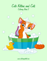 Title: Cute Kittens and Cats Coloring Book 1, Author: Nick Snels