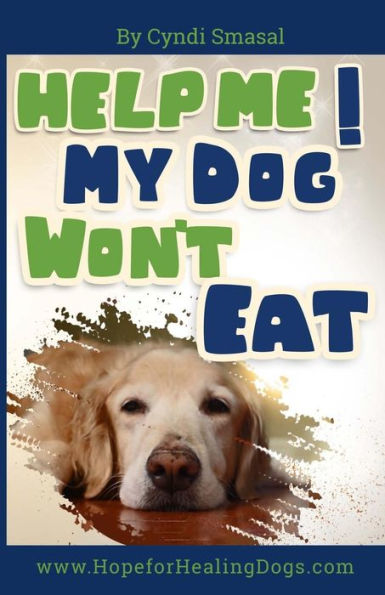 Help Me! My Dog Won't Eat