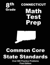 Title: Connecticut 8th Grade Math Test Prep: Common Core Learning Standards, Author: Teachers' Treasures