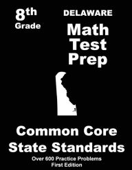 Title: Delaware 8th Grade Math Test Prep: Common Core Learning Standards, Author: Teachers' Treasures