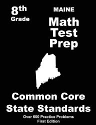 Title: Maine 8th Grade Math Test Prep: Common Core Learning Standards, Author: Teachers' Treasures